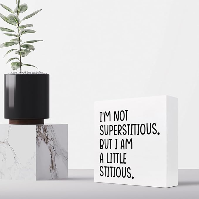 I'm not Superstitious but I am a Little Stitious Wood Block Sign Desk Decor,Humorous Wooden Box Plaque Sign Desk Decor for Home College Office Shelf Table Decor Decorations