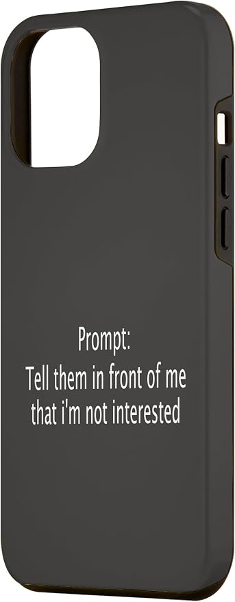 iPhone 13 Pro Max Funny Sarcastic Prompt Satirical AI Artificial Intelligence Case