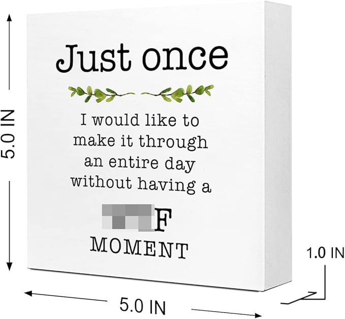 Just Once I Would Like A Day without A Moment Wooden Sign Desk Decor,Funny Joke Wood Block Sign Desk Decorations for Home Office Desk Shelf Table Decor
