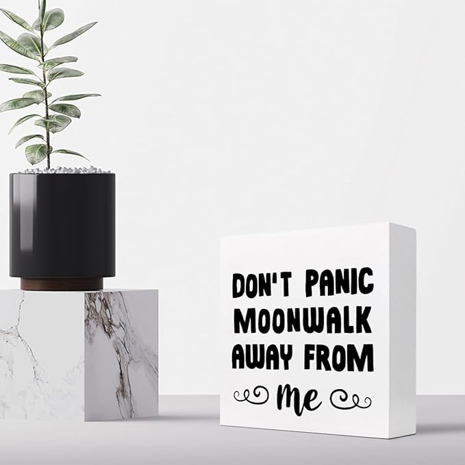 Don't Panic Moonwalk Away from Me Wood Box Sign Desk Decor,Inspirational Wooden Block Signs,Funny Motivational Decor for Home Office Bedroom Living Room Shelf Table Decor C958