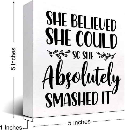 She Believed She Could so She Absolutely Smashed It Wood Block Sign Desk Decor,Inspirational Wooden Box Plaque Sign Desk Decor for Home Office College Dorm Shelf Table Decorations