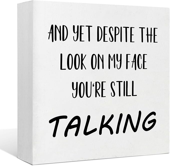 Office Desk Decor Aesthetic Funny Signs Office Cubicle Decor Wood Box Sign and yet Despite the Look on My Face You're Still Talking Funny Office Gifts Funny Desk Signs for Office Table Decor(5x5inch)