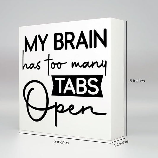 Office Desk Decor Funny Office Decor My Brain Has Too Many Tabs Open Wood Signs Home Decor Funny Desk Decor Funny Desk Signs for Office Desk Decor Aesthetic Desk Signs for Office Funny (5x5inch)