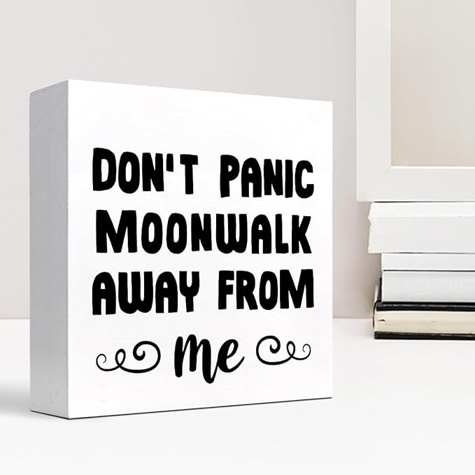 Don't Panic Moonwalk Away from Me Wood Box Sign Desk Decor,Inspirational Wooden Block Signs,Funny Motivational Decor for Home Office Bedroom Living Room Shelf Table Decor C958