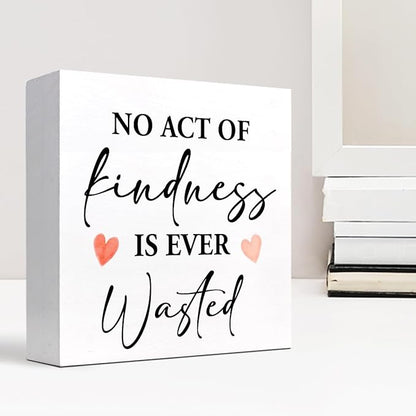 No Act of Kindness is Ever Wasted Wood Block Sign Desk Decor,Motivational Quote Kindness Wooden Box Plaque Sign Desk Decor for Home Office Dorm Shelf Table Decor Decorations