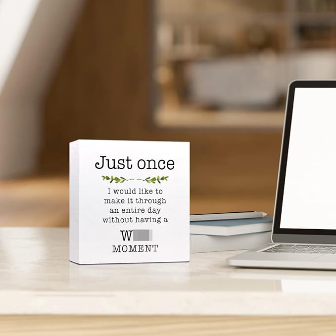 Just Once I Would Like A Day without A Moment Wooden Sign Desk Decor,Funny Joke Wood Block Sign Desk Decorations for Home Office Desk Shelf Table Decor
