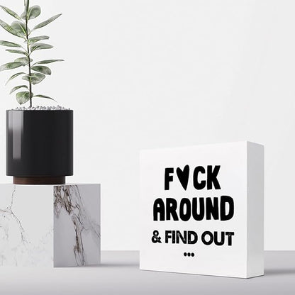 Humorous Satire Irony Wooden Box Desk Sign,Around and Find out Wooden Box Sign Desk Decor for Home Office Shelf Tabletop Decor,Funny Sarcastic Office Decor C975