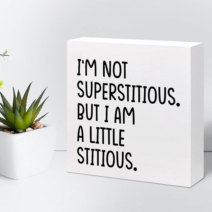 I'm not Superstitious but I am a Little Stitious Wood Block Sign Desk Decor,Humorous Wooden Box Plaque Sign Desk Decor for Home College Office Shelf Table Decor Decorations