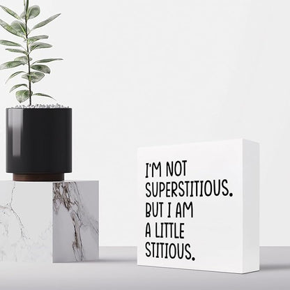 I'm not Superstitious but I am a Little Stitious Wood Block Sign Desk Decor,Humorous Wooden Box Plaque Sign Desk Decor for Home College Office Shelf Table Decor Decorations