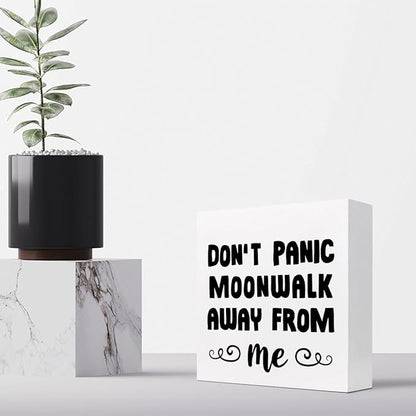 Don't Panic Moonwalk Away from Me Wood Box Sign Desk Decor,Inspirational Wooden Block Signs,Funny Motivational Decor for Home Office Bedroom Living Room Shelf Table Decor C958