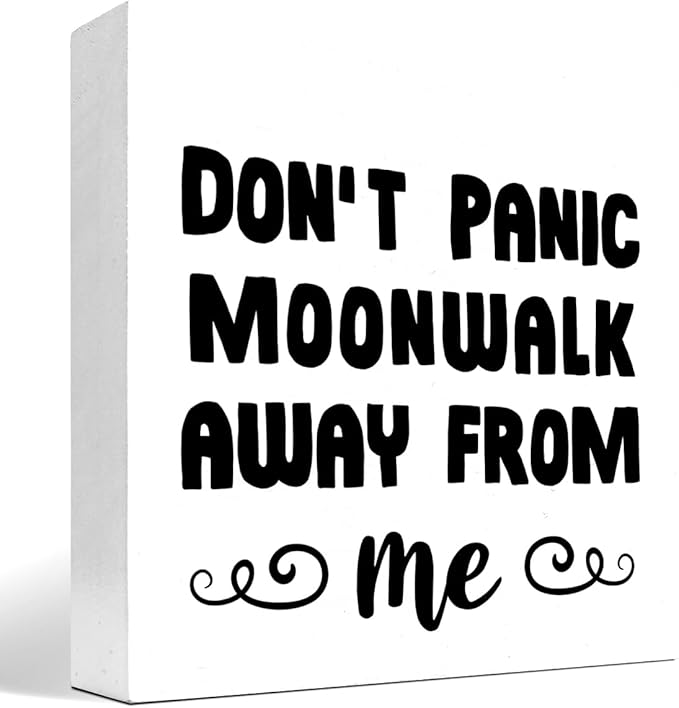 Don't Panic Moonwalk Away from Me Wood Box Sign Desk Decor,Inspirational Wooden Block Signs,Funny Motivational Decor for Home Office Bedroom Living Room Shelf Table Decor C958
