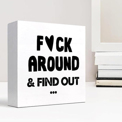 Humorous Satire Irony Wooden Box Desk Sign,Around and Find out Wooden Box Sign Desk Decor for Home Office Shelf Tabletop Decor,Funny Sarcastic Office Decor C975