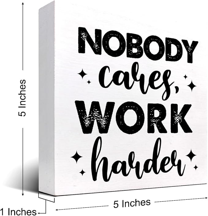 Nobody Cares Work Harder Wood Block Sign Desk Decor,Inspirational Entrepreneur Success Wooden Box Plaque Sign Desk Decor for Home Office Gym Shelf Table Decor Decorations