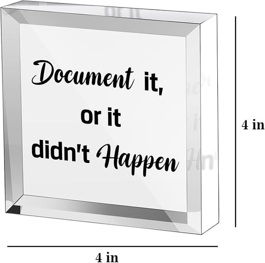 Funny Office Decor for HR - Document It or It Didn't Happen, Square Clear Acrylic Gift - Home Bedroom Office Desk Decor for Shelves Office 4 x 4 inches