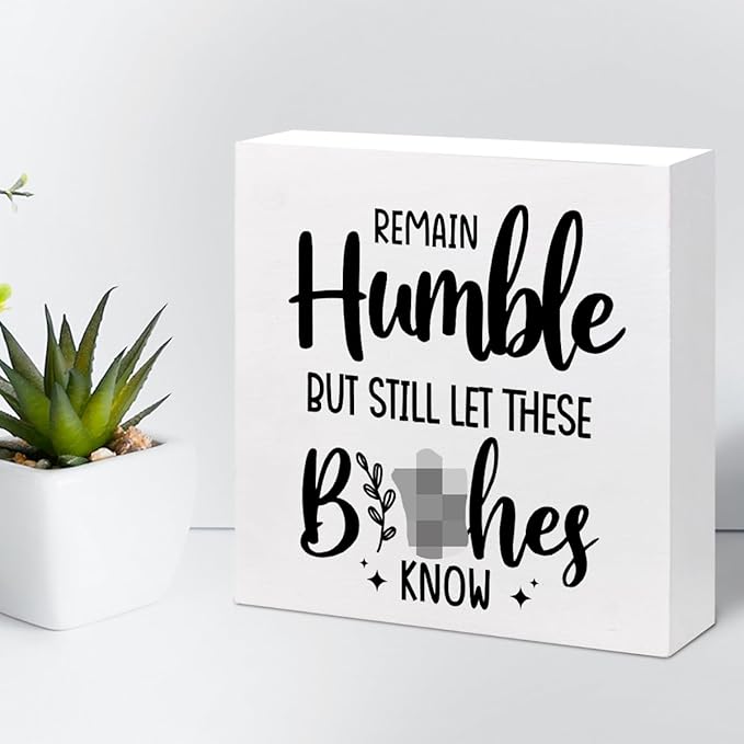 Remain Humble Wood Box Sign Desk Decor,Funny Sarcastic Wooden Block Plaque Sign for Home Office Shelf Table Desk Decorations