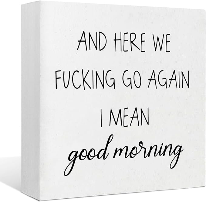 Funny Office Decor Office Desk Decor Aesthetic Office Cubicle Decor and Here We F*cking Go Again I Mean Good Morning Office Shelf Decor Office Decorations for Work Funny Office Gifts (5x5inch)