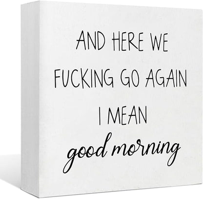Funny Office Decor Office Desk Decor Aesthetic Office Cubicle Decor and Here We F*cking Go Again I Mean Good Morning Office Shelf Decor Office Decorations for Work Funny Office Gifts (5x5inch)