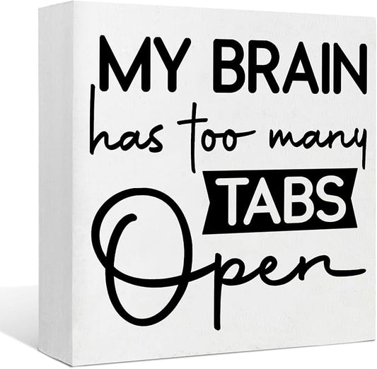 Office Desk Decor Funny Office Decor My Brain Has Too Many Tabs Open Wood Signs Home Decor Funny Desk Decor Funny Desk Signs for Office Desk Decor Aesthetic Desk Signs for Office Funny (5x5inch)
