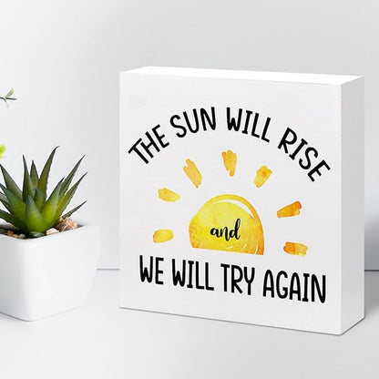 Motivational Quotes Desk Decor,The Sun Will Rise and We Will Try Again Sign,Positive Wood Signs,Inspirational Wooden Box Sign C916