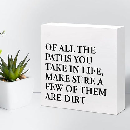 Motivational Quotes Desk Decor,Of All the Paths You Take in Life Make Sure a Few of Them Are Dirt Wood Block Sign,Positive Wood Signs,Inspirational Wooden Box Sign C937