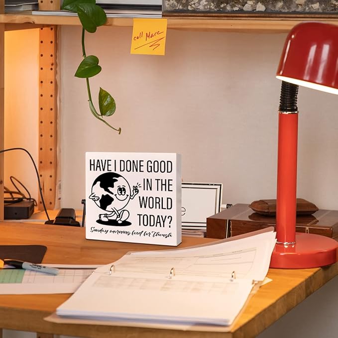 Retro Home Office Desk Wooden Box Sign Decor, Have I Done Good in The World Today, Inspirational Quotes Desk Decor Motivational Desk Decorations for Women Men Student Office Classroom School
