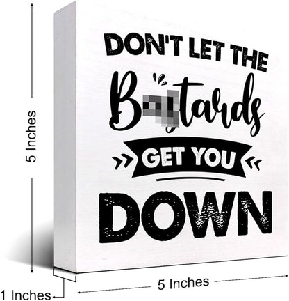 Don't Let the Get You Down Wood Block Sign Desk Decor,Motivational Wooden Box Plaque Sign Desk Decor for Home Office Shelf Table Decor Decorations