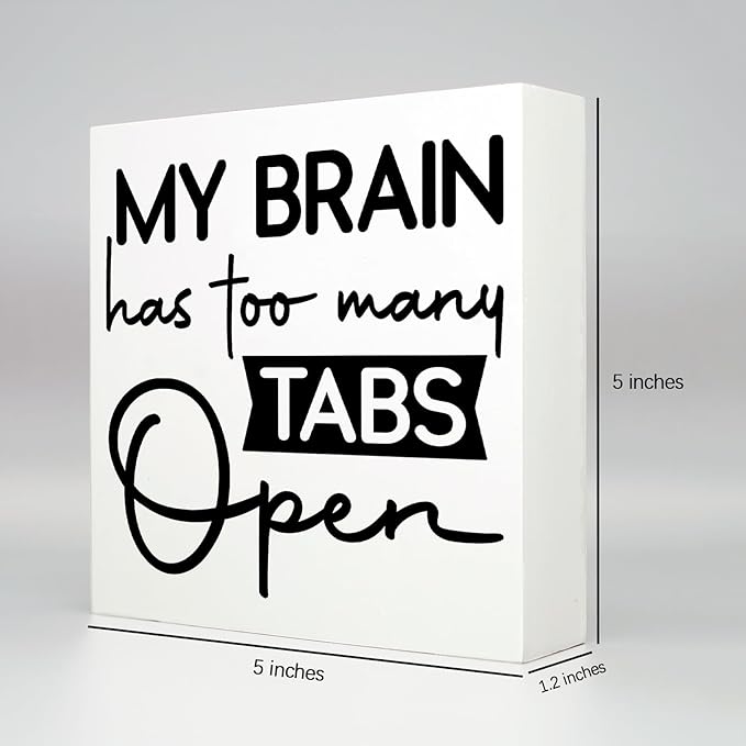Office Desk Decor Funny Office Decor My Brain Has Too Many Tabs Open Wood Signs Home Decor Funny Desk Decor Funny Desk Signs for Office Desk Decor Aesthetic Desk Signs for Office Funny (5x5inch)