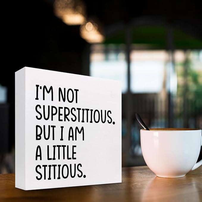 I'm not Superstitious but I am a Little Stitious Wood Block Sign Desk Decor,Humorous Wooden Box Plaque Sign Desk Decor for Home College Office Shelf Table Decor Decorations