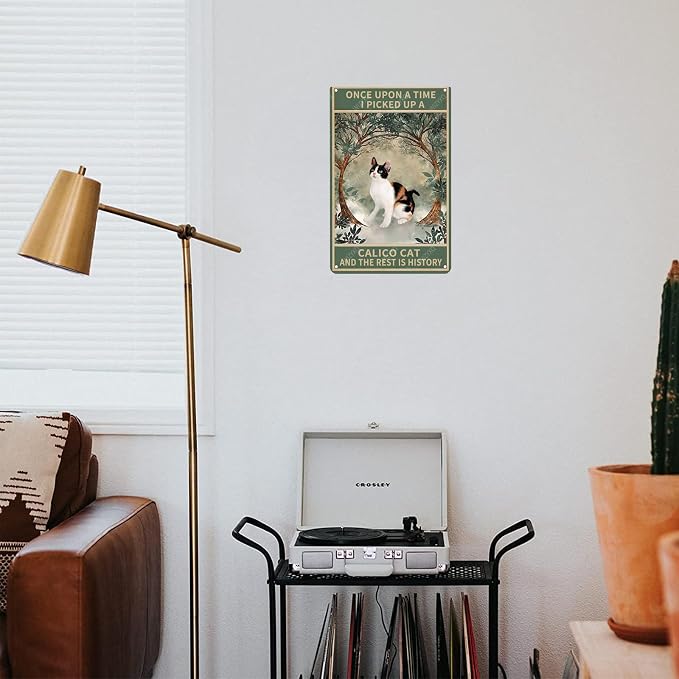 Metal Signs Once Upon A Time I Picked Up A Calico Cat And The Rest Is History Vintage Tin Sign for Home Office Kitchen Bar Cafe Garden Wall Decor 12x8 Inch