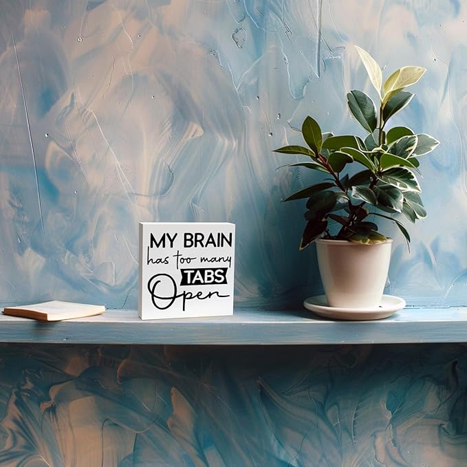 Office Desk Decor Funny Office Decor My Brain Has Too Many Tabs Open Wood Signs Home Decor Funny Desk Decor Funny Desk Signs for Office Desk Decor Aesthetic Desk Signs for Office Funny (5x5inch)