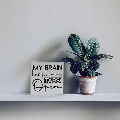 Office Desk Decor Funny Office Decor My Brain Has Too Many Tabs Open Wood Signs Home Decor Funny Desk Decor Funny Desk Signs for Office Desk Decor Aesthetic Desk Signs for Office Funny (5x5inch)
