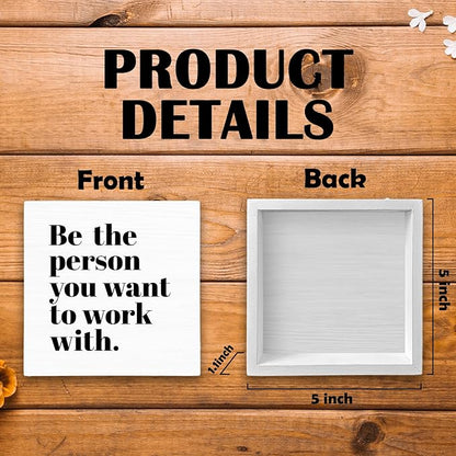 Be The Person You Want to Work With Inspirational Black Wood Box Sign Desk Decor, Teamwork Motivational White Wooden Block Sign Decorations for Home Office Workplace Wall Tabletop Shelf Decor