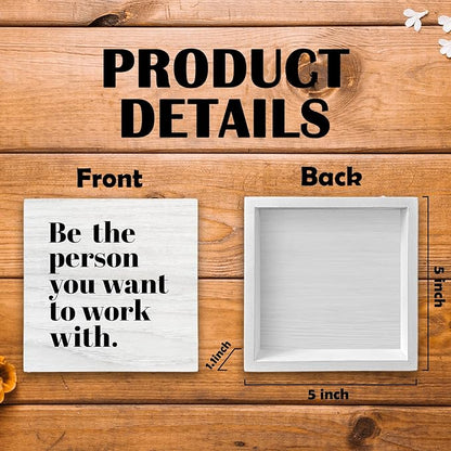 Be The Person You Want to Work With Inspirational Wood Box Sign Desk Decor, Teamwork Motivational Themed Wooden Block Sign Decorations for Home Office Workplace Wall Tabletop Shelf Decor